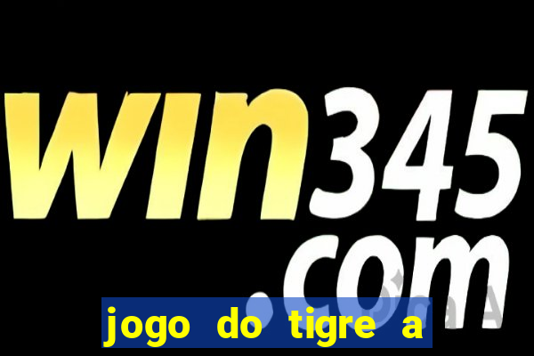 jogo do tigre a partir de 5 reais