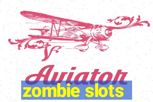 zombie slots