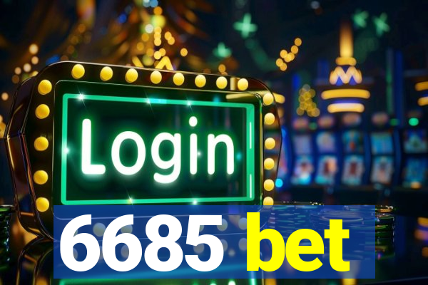 6685 bet