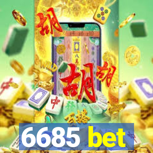 6685 bet