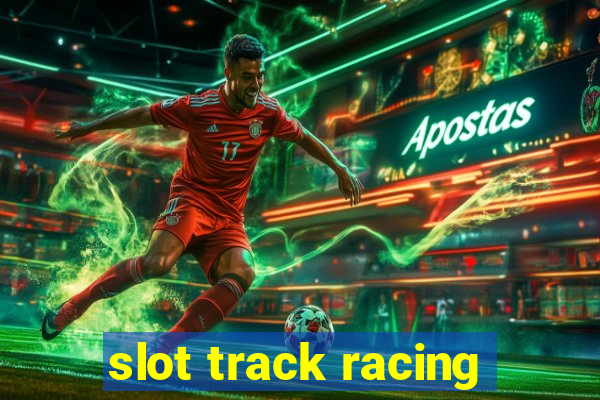 slot track racing