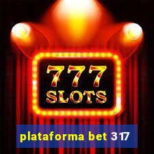 plataforma bet 317