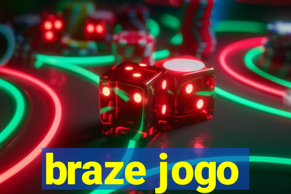 braze jogo