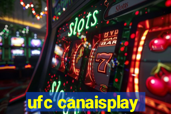 ufc canaisplay