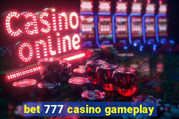 bet 777 casino gameplay