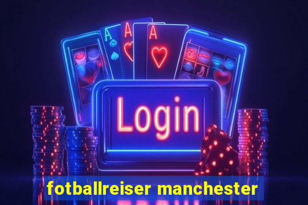 fotballreiser manchester