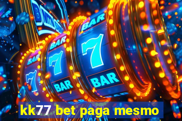 kk77 bet paga mesmo