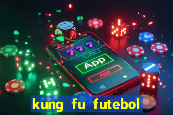 kung fu futebol clube dublado torrent