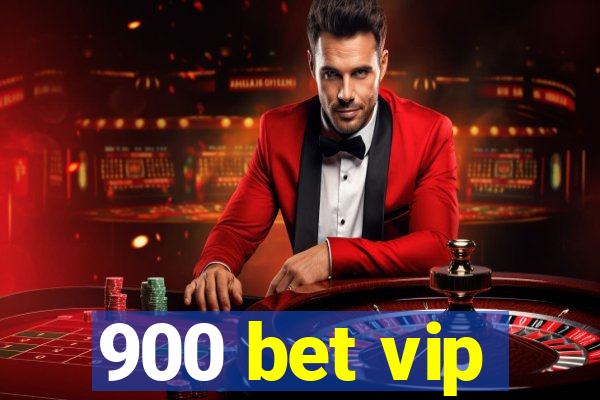 900 bet vip