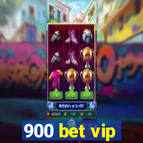 900 bet vip