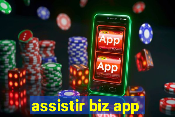 assistir biz app