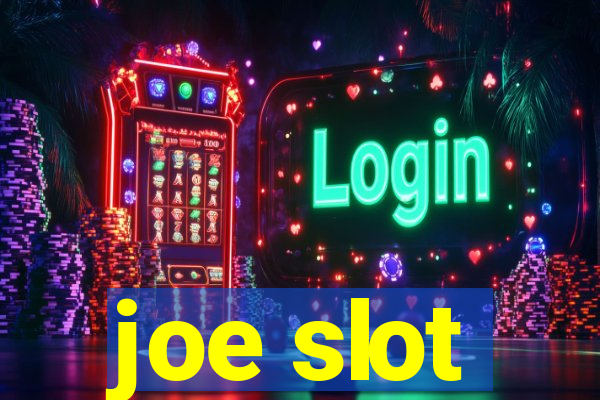 joe slot