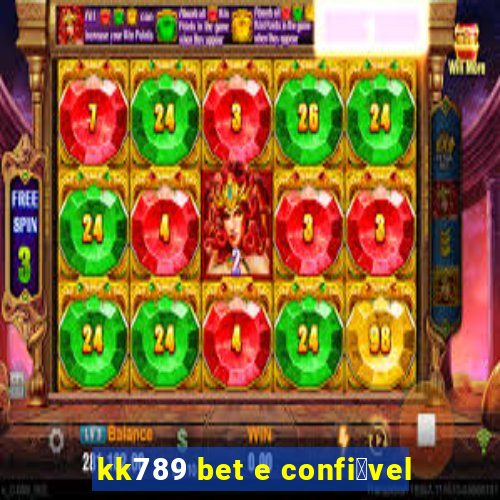 kk789 bet e confi谩vel