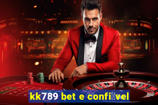 kk789 bet e confi谩vel