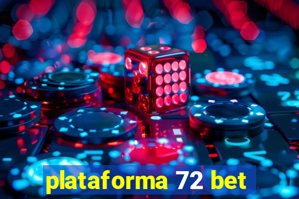 plataforma 72 bet