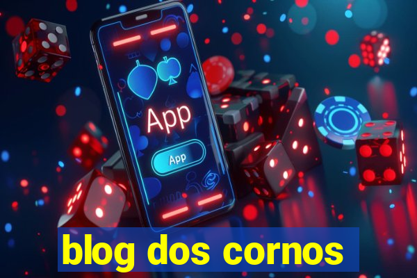 blog dos cornos