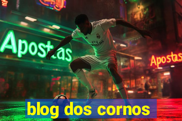 blog dos cornos