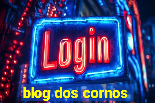 blog dos cornos