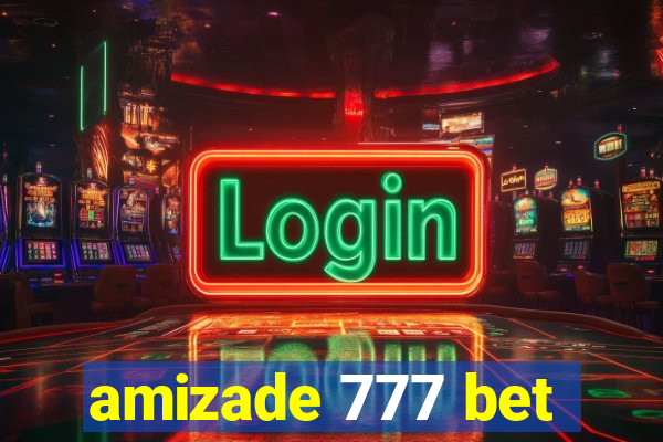 amizade 777 bet