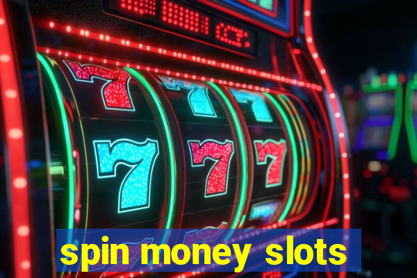 spin money slots