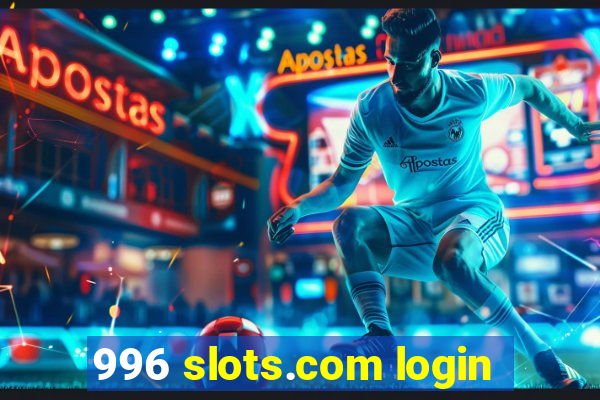 996 slots.com login