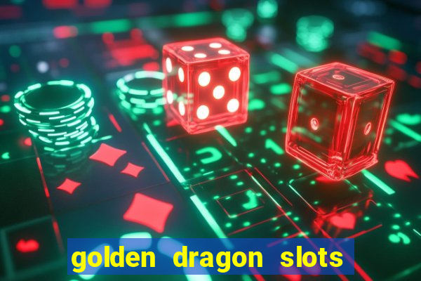 golden dragon slots jili pro