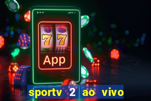 sportv 2 ao vivo mega canais