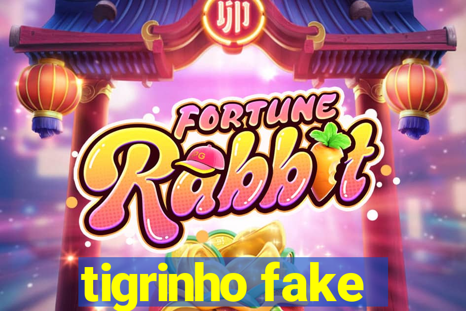 tigrinho fake