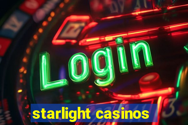 starlight casinos