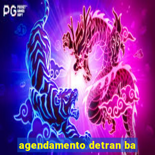 agendamento detran ba