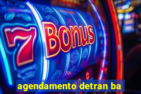 agendamento detran ba