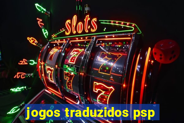 jogos traduzidos psp