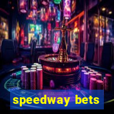 speedway bets