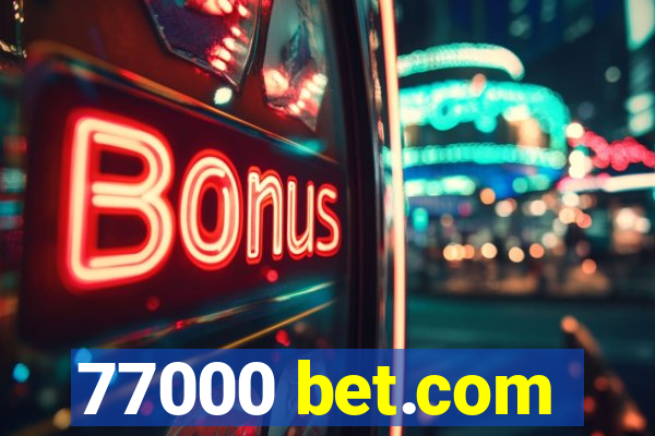 77000 bet.com