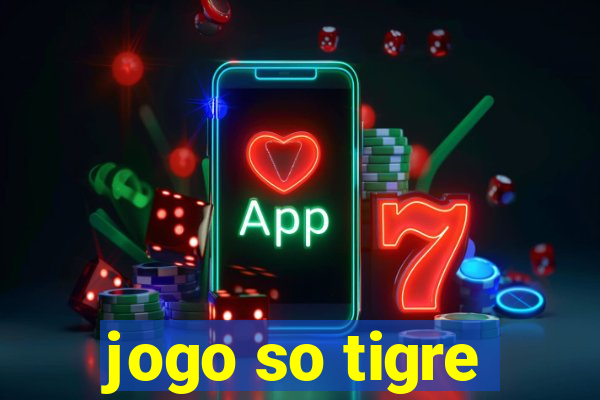 jogo so tigre