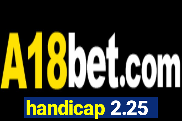 handicap 2.25