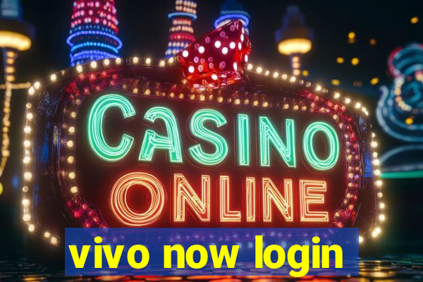 vivo now login