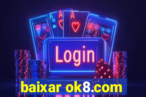 baixar ok8.com