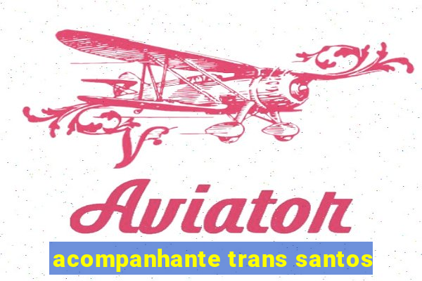 acompanhante trans santos