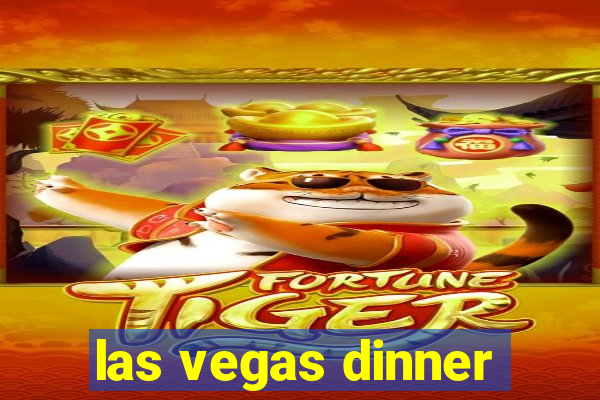 las vegas dinner