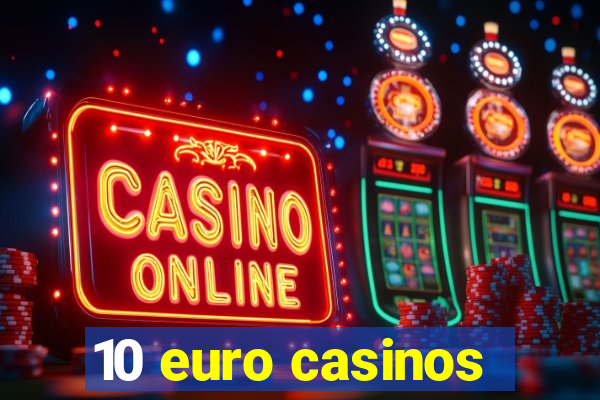 10 euro casinos