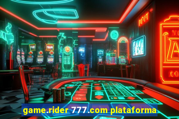 game.rider 777.com plataforma