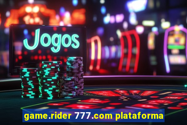 game.rider 777.com plataforma