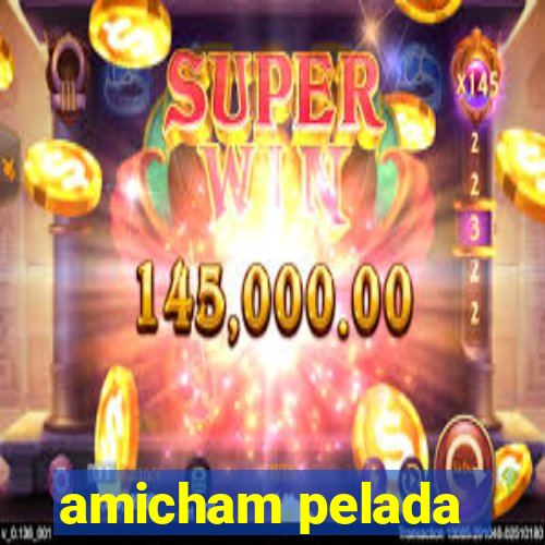 amicham pelada