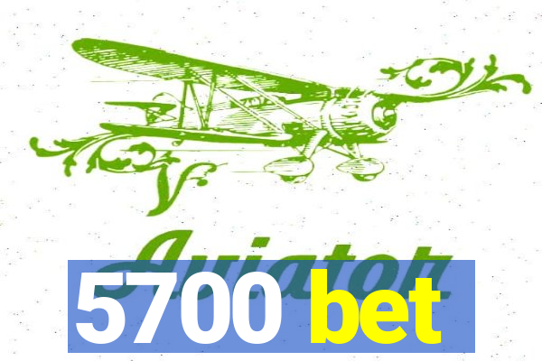 5700 bet