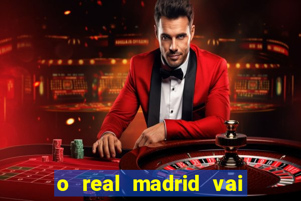 o real madrid vai pegar quem