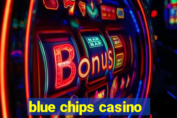 blue chips casino