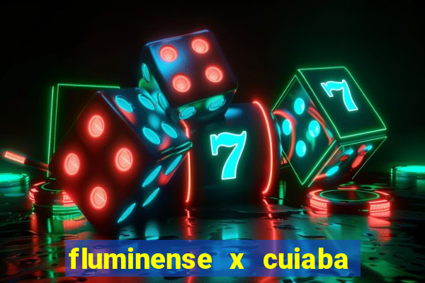 fluminense x cuiaba ao vivo