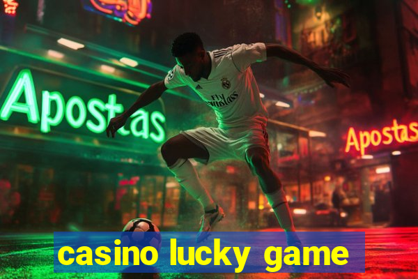 casino lucky game