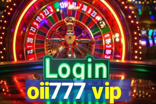 oii777 vip